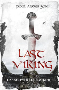 Title: The Last Viking 3 - Das Schwert der Wikinger, Author: Poul Anderson