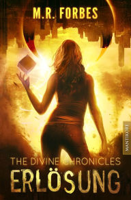 Title: THE DIVINE CHRONICLES 4 - ERLÖSUNG, Author: M.R. Forbes