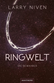 Title: Ringwelt 2 - Die Bewahrer: Ein Science Fiction Klassiker von Larry Niven, Author: Larry Niven