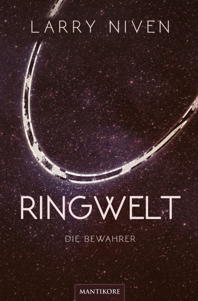 Ringwelt 2 - Die Bewahrer: Ein Science Fiction Klassiker von Larry Niven