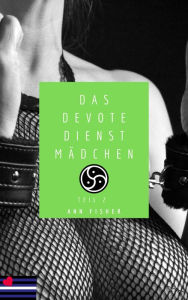 Title: Das devote Dienstmädchen: Teil 2, Author: Ann Fisher