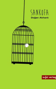 Title: Sankofa, Author: Dogan Akhanli