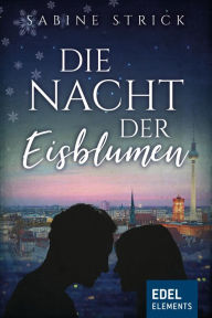 Title: Die Nacht der Eisblumen, Author: Sabine Strick