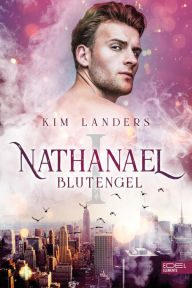 Title: Blutengel: Nathanael, Author: Kim Landers