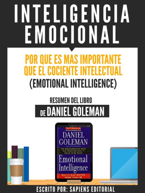 Inteligencia Emocional: Por Que Es Mas Importante Que El Cociente ...