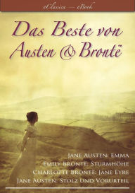 Title: Das Beste von Austen und Brontë (Stolz und Vorurteil, Emma, Sturmhöhe, Jane Eyre), Author: Emily Brontë