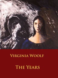 Title: The Years, Author: Virginia Woolf