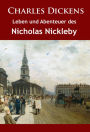 Leben und Abenteuer des Nicholas Nickleby: historischer Roman