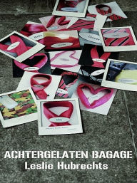 Title: Achtergelaten bagage, Author: Leslie Hubrechts