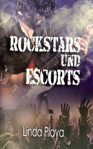 Title: Rockstars und Escorts, Author: Linda Playa
