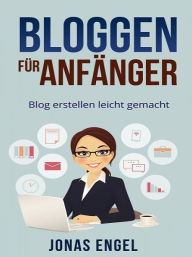 Title: Bloggen für Anfänger, Author: Jonas Engel