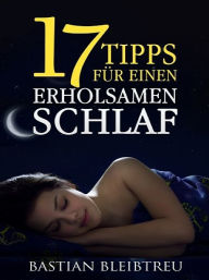 Title: 17 Tipps für einen erholsamen Schlaf, Author: Bastian Bleibtreu