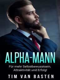 Title: Alpha-Mann, Author: Tim van Basten