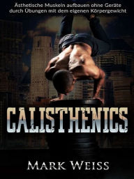 Title: Calisthenics, Author: Mark Weiss