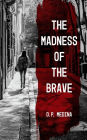The Madness of the Brave