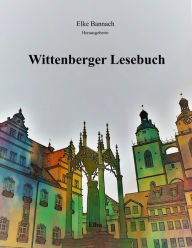 Title: Wittenberger Lesebuch, Author: Elke Bannach