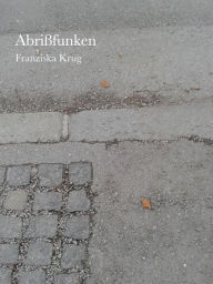 Title: Abrißfunken, Author: Franziska Krug