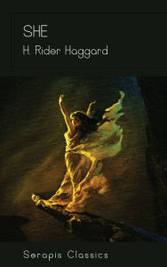 Title: She (Serapis Classics), Author: H. Rider Haggard