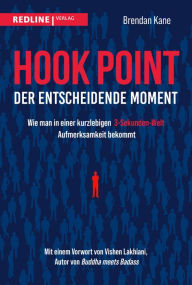 Title: Hook Point - der entscheidende Moment: Wie man in einer kurzlebigen 3-Sekunden-Welt Aufmerksamkeit bekommt, Author: Brendan Kane