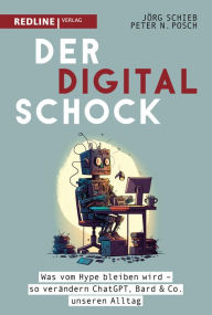 Title: Der Digitalschock: Was vom Hype bleiben wird - so verändern ChatGPT, Bard & Co unseren Alltag, Author: Jörg Schieb