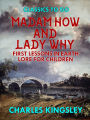 Madam How and Lady Why or First Lessons in Earth Lore for Children