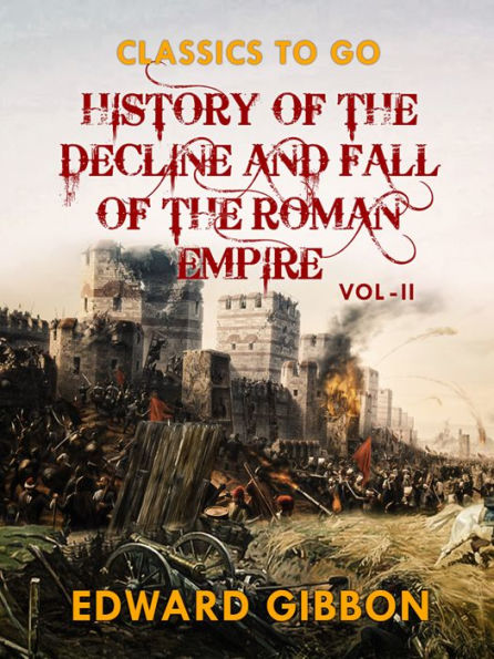 History of The Decline and Fall of The Roman Empire Vol II