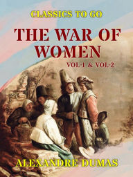 Title: The War of Women Vol-1 & Vol-2, Author: Alexandre Dumas