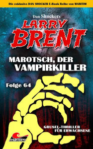 Title: Dan Shocker's LARRY BRENT 64: Marotsch, der Vampir-Killer, Author: Dan Shocker