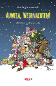 Title: Auweia, Weihnachten!: Ziemlich nikolausige Geschichten, Author: André Kudernatsch