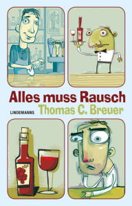 Title: Alles muss Rausch, Author: Thomas C. Breuer