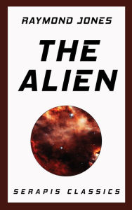 Title: The Alien (Serapis Classics), Author: Raymond Jones