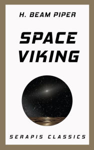 Title: Space Viking (Serapis Classics), Author: H. Beam Piper