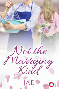Title: Not the Marrying Kind, Author: Jae