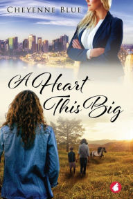 Title: A Heart This Big, Author: Cheyenne Blue