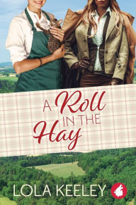 Title: A Roll in the Hay, Author: Lola Keeley