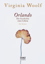 Orlando. Die Geschichte eines Lebens: Ein Roman