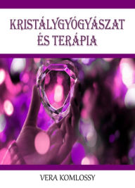 Title: Kristálygyógyászat és terápia, Author: Vera Komlossy