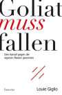 Goliat muss fallen: Den Kampf gegen die eigenen Riesen gewinnen