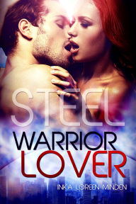 Title: Steel - Warrior Lover 7: Die Warrior Lover Serie, Author: Inka Loreen Minden