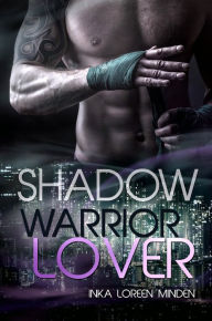 Title: Shadow - Warrior Lover 10: Die Warrior Lover Serie, Author: Inka Loreen Minden
