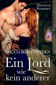 Title: Ein Lord wie kein anderer: Historical Romance, Author: Inka Loreen Minden
