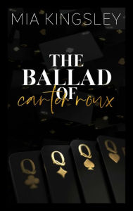 Title: The Ballad Of Carter Roux: Dark Romance, Author: Mia Kingsley