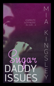Title: Sugar Daddy Issues, Author: Mia Kingsley