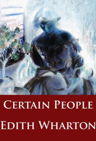 Title: Certain People: short story classics, Author: Edith Wharton
