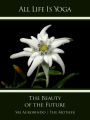 All Life Is Yoga: The Beauty of the Future