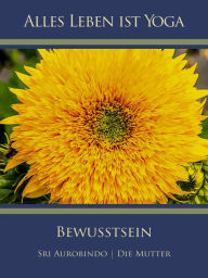 Title: Bewusstsein, Author: Sri Aurobindo