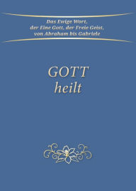 Title: Gott heilt, Author: Gabriele