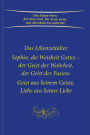 Das Lilienzeitalter Sophia, die Weisheit Gottes - der Geist der Fusion: Geist aus Seinem Geiste, Liebe aus Seiner Liebe