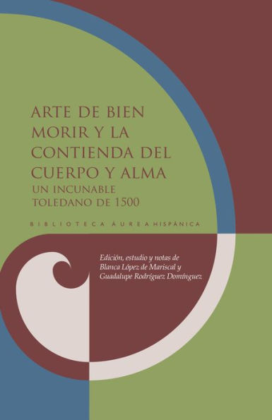 Arte de bien morir y La contienda del cuerpo y alma: Un incunable toledano de 1500