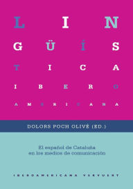 Title: El español de Cataluña en los medios de comunicación, Author: Dolors Poch Olivé
